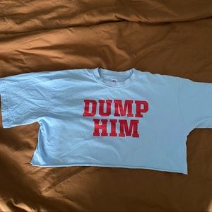 Cropped DUMP HIM shirt